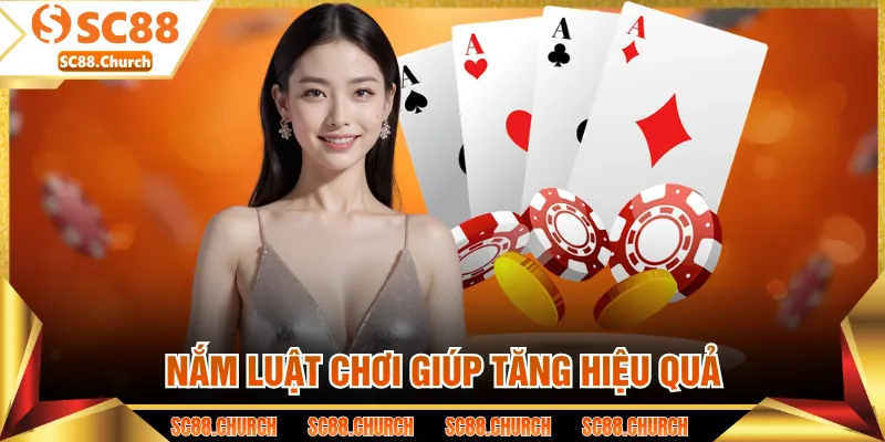 Nắm luật chơi giúp tăng hiệu quả