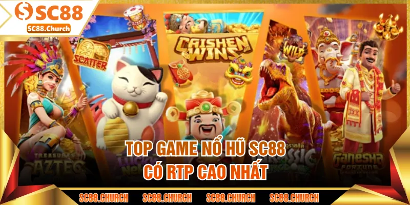 Top game nổ hũ SC88 có RTP cao nhất